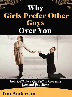 cover image of Why Girls Prefer Other Guys Over You